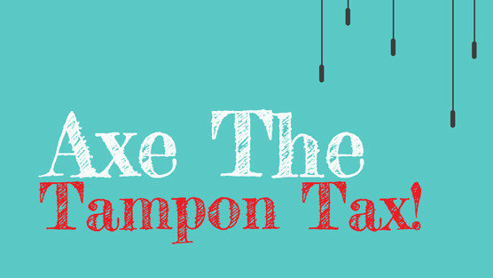 Axe The Tampon Tax Victoryforwomen